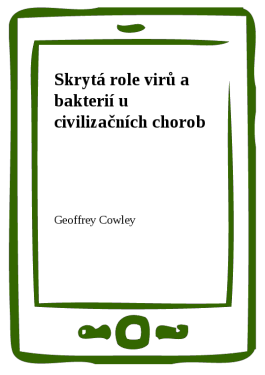 Skrytá role virů a bakterií u civilizačních chorob - Geoffrey Cowley