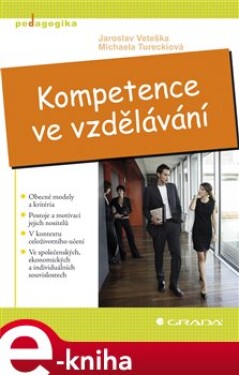 Kompetence ve vzdělávání - Jaroslav Veteška, Michaela Tureckiová e-kniha