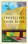 Travellers in the Third Reich: The Rise of Fascism Through the Eyes of Everyday People - Julia Boydová