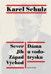 Sever Jih Východ Západ. Dáma u vodotrysku - Karel Schulz