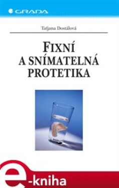 Fixní a snímatelná protetika - Taťjana Dostálová e-kniha