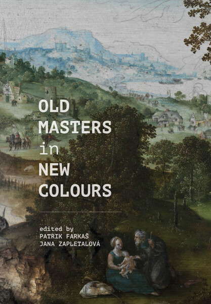 Old Masters in New Colours - Jana Zapletalová, Patrik Farkaš