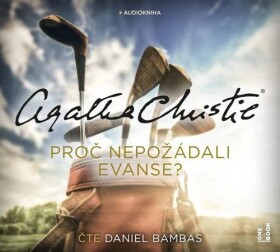 Proč nepožádali Evanse? Agatha Christie