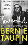 Scattershot: Life, Music, Elton and Me, 1. vydání - Bernie Taupin