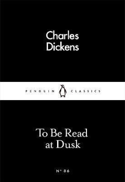 To Be Read at Dusk - Charles Dickens