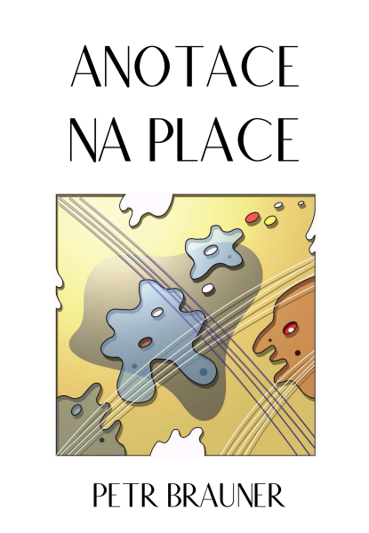 Anotace na place - Petr Brauner