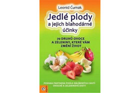 Jedlé plody jejich blahodárné účinky Leonid Čumak