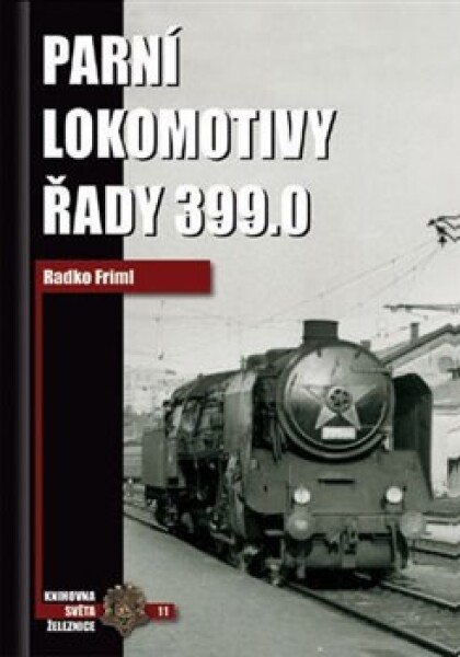 Parní lokomotivy řady 399.0 - Radko Friml