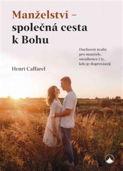 Manželství společná cesta Bohu Henri Caffarel