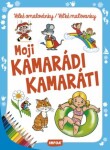 Moji kamarádi/kamaráti - Velké omalovánky/Veľké maľovanky