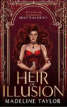 Heir of Illusion - Madeline Taylor