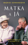 Matka a já: Příběh Karla III. a Alžběty II. - Ingrid Sewardová