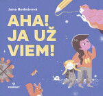 Aha! Ja už viem! - Jana Bodnárová