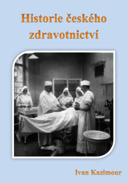 Historie českého zdravotnictví - Ivan Kazimour - e-kniha
