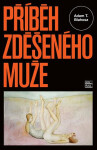 Příběh zděšeného muže (poškozená) - Adam T. Blahosz