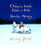 Chlapec, krtek, liška a kůň: Kreslený příběh - Charlie Mackesy