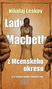 Lady Macbeth z Mcenského okresu - Nikolaj Leskov