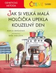 Čteme sami Jak si velká malá holčička upekla kouzelný den Marija