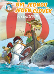 Byl jednou jeden člověk – Vikingové - Jean-Charles Gaudin