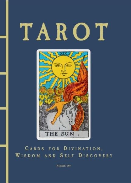 Tarot: Cards For Divination, Wisdom And Self Discovery - Nikkie Jay