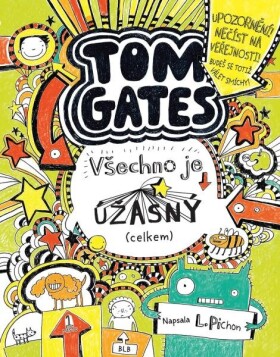 Tom Gates 3 - Všechno je úžasný (celkem) - Liz Pichon