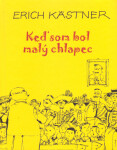 Keď som bol malý chlapec Erich Kästner