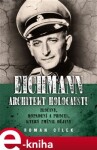 Eichmann: architekt holocaustu Roman Cílek