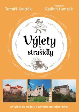 Výlety za strašidly: 30 tipů na výlety po českých hradech a zámcích pro celou rodinu - Tomáš Koutek