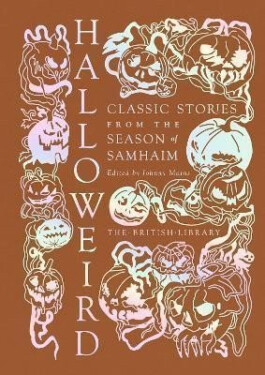 Halloweird: Classic Stories from the Season of Samhain - Johnny Mains