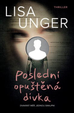 Poslední opuštěná dívka - Lisa Unger - e-kniha