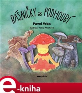 Básničky podhoubí Pavel Vrba