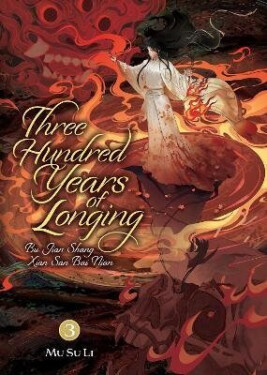 Three Hundred Years of Longing: Bu Jian Shang Xian San Bai Nian (Novel) Vol. 3 - Su Li Mu