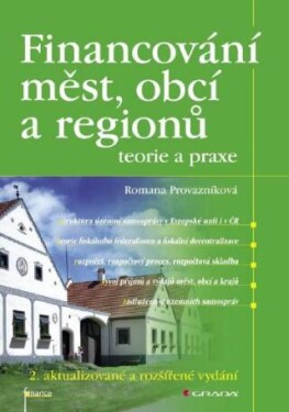 Financování měst, obcí regionů teorie praxe Romana Provazníková e-kniha