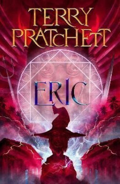 Eric: Discworld: The Unseen University Collection, 1. vydání - Terry Pratchett