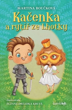 Kniha: Kačenka a rytíř ze Lhotky od Boučková Martina