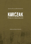 Korczak. Pokus o biografii - Joanna Olczak - Ronikierová - e-kniha