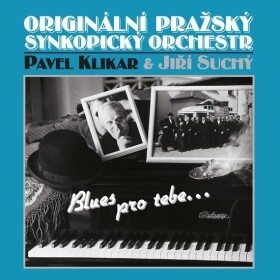 Jiří Suchý a Originální Pražský Synkopický Orchestr, Pavel Klikar: Blues pro Tebe CD - Jiří Suchý
