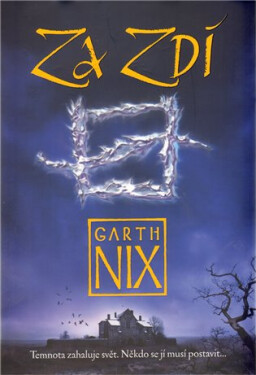 Za Zdí - Garth Nix
