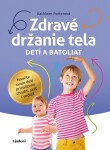 Zdravé držanie tela detí a batoliat - Kathleen Porterová