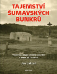 Tajemství šumavských bunkrů - Jan Lakosil - e-kniha