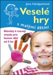 Veselé hry s malými dětmi - Náměty k rozvoji smyslu pro humor dětí od 2 let - Jana Hanšpachová