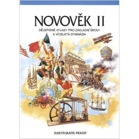 Novověk II. Dějepisné atlasy pro ZŠ víceletá gymnázia
