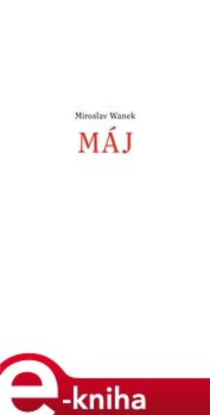 Máj - Miroslav Wanek e-kniha