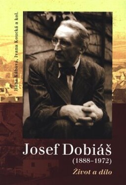 Josef Dobiáš (1888–1972). Hana Kábová,
