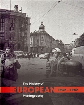 The History of European Photography 1939–1969