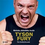 Metoda zběsilého muže Tyson Fury