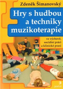 Hry hudbou techniky muzikoterapie Zdeněk Šimanovský