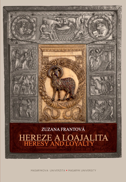 Hereze a loajalita. Heresy and Loyalty - Zuzana Frantová