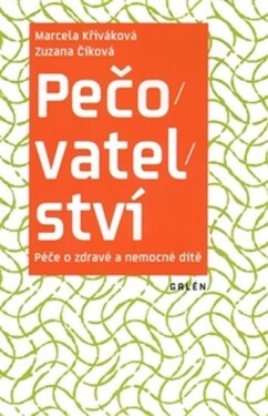 Pečovatelství. Péče zdravé nemocné dítě Zuzana Číková,