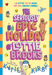 Seriously Epic Holiday of Lottie Brooks - Katie Kirby